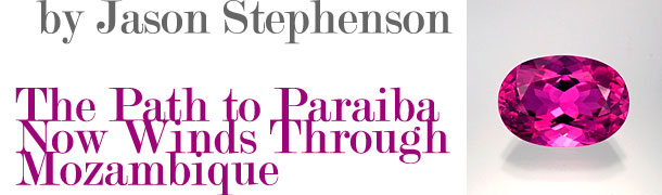 The Path to Paraiba Now Runs Through Mozambique by Jason Stephenson title image